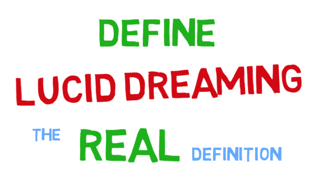 Define lucid dreaming - the REAL definition
